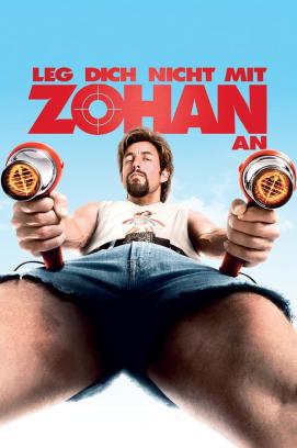 Leg dich nicht mit Zohan an